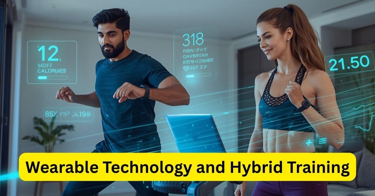 Wearable Technology and Hybrid Training 2025 203